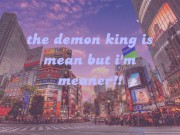 The Demon King Is Mean But I’m Meaner!!